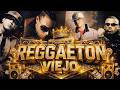 REGGAETON VIEJO 2000S🔥DON OMAR, DADDY YANKEE, PLAN B, WISIN Y YANDEL - CANCIONES CLÁSICAS