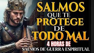 4 HORAS DE SALMOS PARA PROTEGERNOS DE TODO MAL | Salmos que David Cantaba Con Poder #salmos