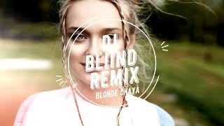 Amaru x Gringo Bamba - Blonde Chaya (DJ BliiND Techno Remix)