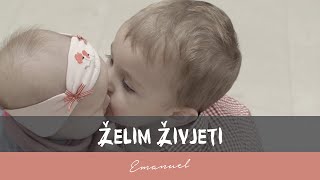 Video thumbnail of "ŽELIM ŽIVJETI - EMANUEL I PRIJATELJI"