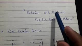 Echelon and Reduced Echelon forms of Matrices in Hindi/Urdu | Row Echelon Form
