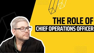 The role of Chief Operations Officer (COO)