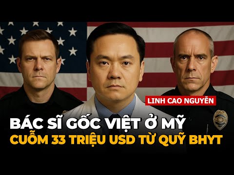 Chấn Động Arizona - Bác Sĩ Người Mỹ Gốc Việt Gian Lận 33 Triệu USD Tiền Bảo Hiểm Y Tế - FBI Truy Tố
