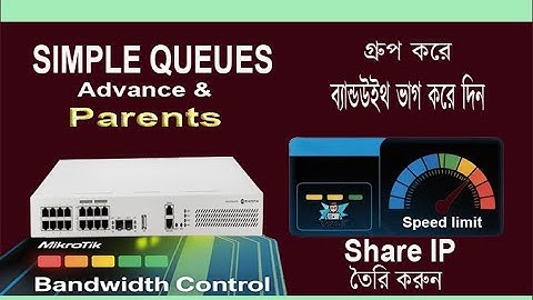 Mikrotik 13: Mikrotik Queue Configuration (Advance & Parents Concept)