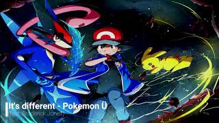 It's different - Pokemon Ü (feat. Broderick Jones)