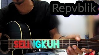 Repvblik - Selingkuh(Kunci Gitar)By Tokey tky