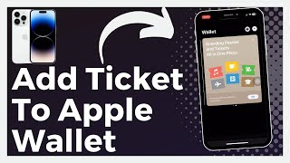 How To Add Ticket To Apple Wallet (Update)