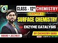 Surface Chemistry - 10 | Chemistry Class 12 Chapter 5 | Class 12 Board + JEE &amp; NEET | AG SIR