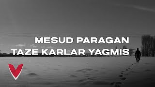 Mesud Paragan - Taze Karlar Yağmış  Resimi