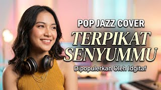 Download lagu Terpikat Senyummu - Idgitaf | Pop Jazz Cover by Cover Suara