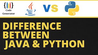 Difference Between Java And Python  | what is difference between java and python | Code Generator |