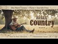 Country Music With Calm Melodies To Remind You of Old Days 🍂