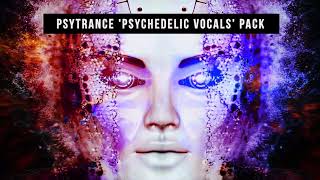 Psytrance - Psychedelic Vocals Sample Pack / Ayahuasca LSD Marijuana Vocals