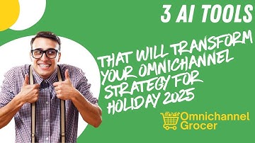 3 AI Tools That Will Transform Your Omnichannel Strategy for Holiday 2025 | @OmnichannelGrocer