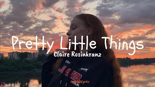 Claire Rosinkranz - Pretty Little Things (Lyric Video)