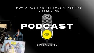 How a Positive Attitude Makes the Difference - Episode 10 - Designers of Change Podcast