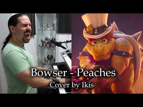 Bowser - Peaches (Cover by Ikis) | The Super Mario Bros. Movie