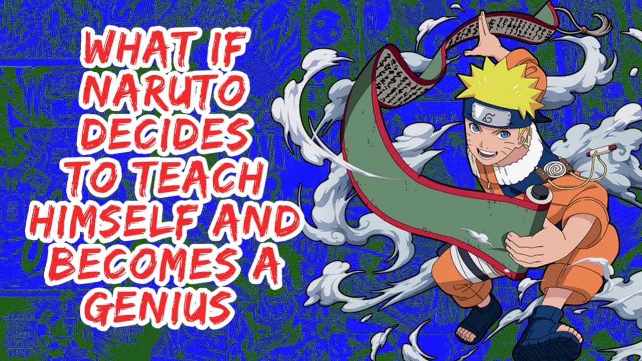 What if Naruto Decides to Teach Himself And Becomes A Genius | Part 1