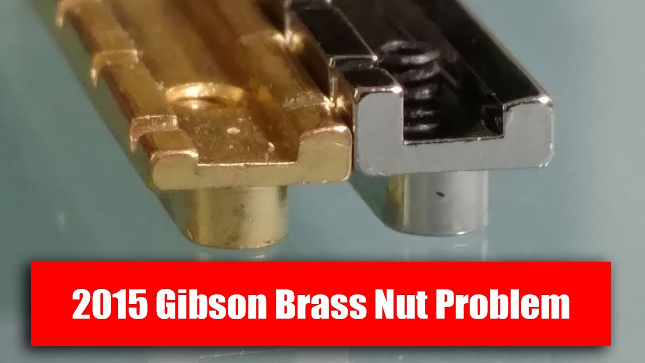 2015 Gibson Brass Nut Problem and Replacement YouTube