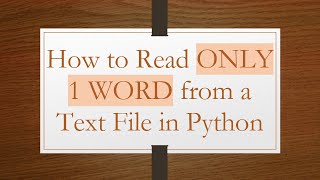 How to Read ONLY 1 WORD from a Text File in Python