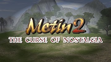 Metin2 - The Curse of Nostalgia