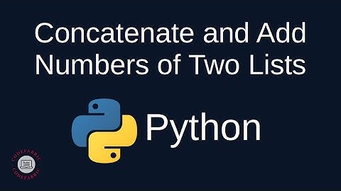 Python Problem Solving - Numerical: 8. Concatenate and add Numbers in Two Lists - Simply Explained