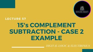 15's Complement Subtraction Case 2 Example - Digital Electronics @exploreinsight25