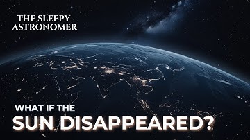 What If the Sun Disappeared?