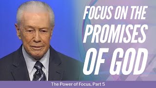 Focus on the Promises of God  The Power of Focus, Part 5