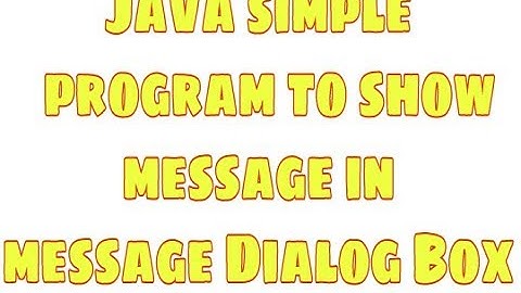 java simple program  to show Message in Message Dialog Box