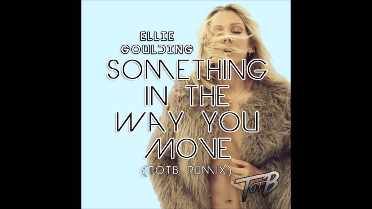 youtube ellie goulding something in the way you move youtube ellie goulding something in the way you move