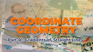 Coordinate Geometry Part-01 Gradients of Straight Lines
