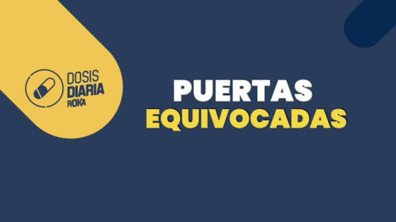 Puertas equivocadas - dosis diaria - roka 