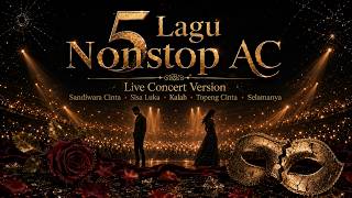 5 Lagu Nonstop AC | Live Concert Version 2026.