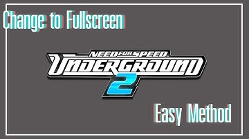 How To Change NFS:U2 To Fullscreen [Easy Method]!!
