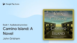 Camino Island: A Novel Book 1 by John Grisham · Audiobook preview