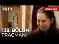 Gnl da 139 blm fragman  benim bebeim yaayacak yaamal