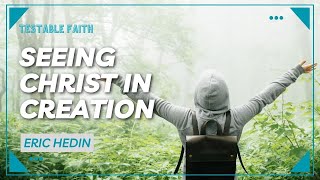 Seeing Christ in Creation: How Humanity’s Call to “Subdue the Earth” Was Corrupted | Eric Hedin Seeing Christ in Creation: How Humanity’s Call to “Subdue the Earth” Was Corrupted | Eric Hedin