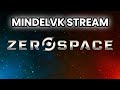 [СТРИМ] ПЕРВЫЙ ВЗГЛЯД НА ZEROSPACE!