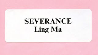 Book Review: Severance by Ling Ma