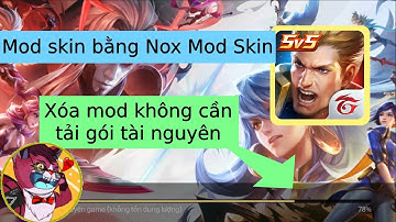 Cách mod skin bằng "Nox Mod Skin", xóa mod không cần tải gói tài nguyên