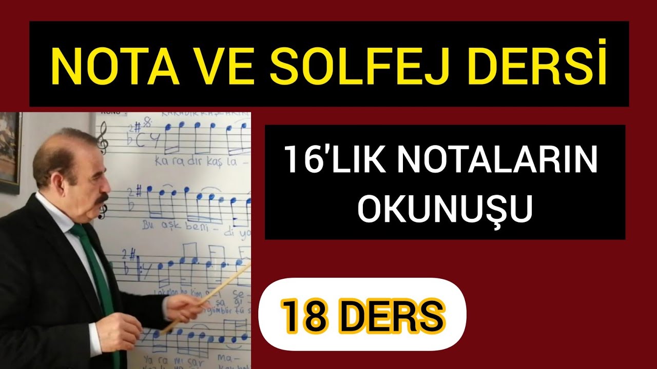 18: NOTA VE SOLFEJ EĞİTİMİ-1/16 (16'LIK) NOTALARIN  OKUNUŞU. BAHATTİN TURAN İLE NOTALRIN DİLİ