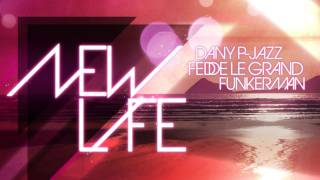 Fedde le Grand, Funkerman & Dany P-Jazz - New Life (Granite & Phunk Remix)