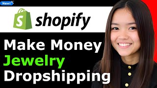 How To Make Money Dropshipping Jewelry With Shopify 2026 (Step By Step)