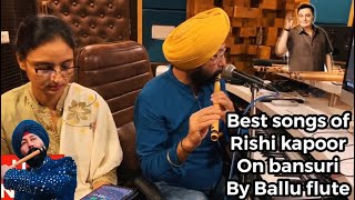 Rishi Kapoor's Famous Bollywood Songs On Flute By Sardar Baljinder Singh BANSURI VADAK