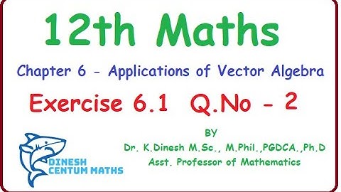Tamilnadu New syllabus Class 12 Maths | Exercise 6.1 Q.No.2 | Applications of Vector Algebra
