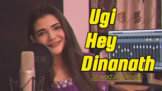 Ugi Hey Dinanath ll Slowed and Reverb ll Swati Mishra