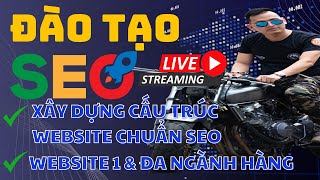 Đào Tạo SEO: Xây Dựng Cấu Trúc Website Chuẩn SEO | Cách SEO Từ Khóa Khó Nhất Lên Top Google