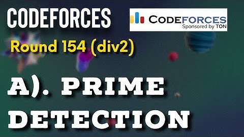 Prime detection Codeforces problem || Solution video ||  #codeforces round 154 div2