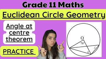 Circle Geometry Grade 11 Euclidean Geometry: Angle at Centre PRACTICE QUESTIONS